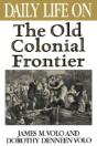 Daily Life On The Old Colonial Frontier - Preview