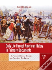 Daily Life Through American History In Primary Documents