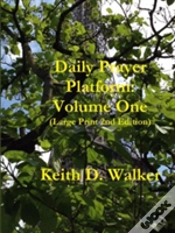 Capa do artigo Daily Prayer Platform: Volume One (Large Print 2nd Edition)