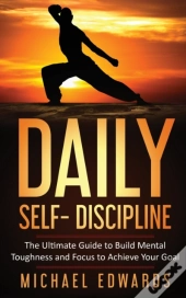 Daily Self- Discipline: The Ultimate Gui