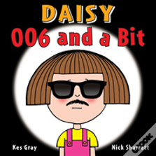 Daisy: 006 And A Bit