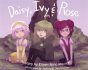 Daisy, Ivy & Rose - Preview