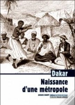 Capa do artigo Dakar ; Naissance D'Une Métropole
