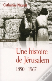 D'Al Quds À Yerushalayim ; Une Histoire De Jérusalem 1516-1917
