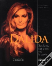 Dalida ; Ses Fans, Ses Amis Ont La Parole