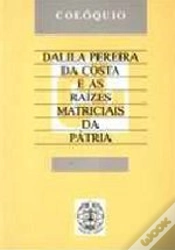Capa do artigo Dalila Pereira da Costa e as Raízes Matriciais da Pátria