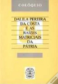 Capa do artigo Dalila Pereira da Costa e as Raízes Matriciais da Pátria