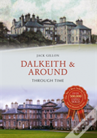 Dalkeith & Around Through Time