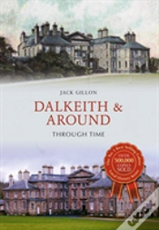 Capa do artigo Dalkeith & Around Through Time