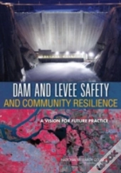 Dam And Levee Safety And Community Resilience