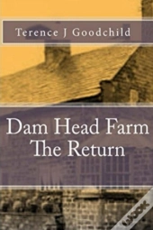 Dam Head Farm The Return