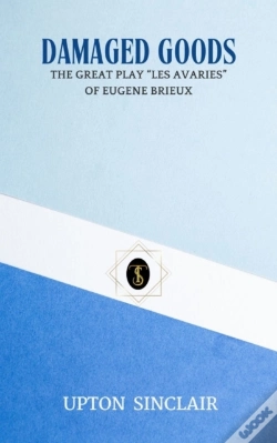 Capa do artigo Damaged Goods / The Great Play &Quote;Les Avaries&Quote; By Brieux