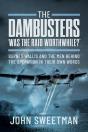 Dambusters-'Was The Raid Worthwhile?' - Preview