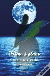 D'Âme À Plume : Contacts Avec L'Au-Delà