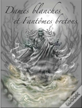 Dames Blanches Et Fantômes Bretons