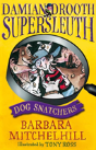 Damian Drooth, Supersleuth: Dog Snatchers - Preview