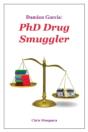 Damian Garcia: Phd Drug Smuggler - Preview
