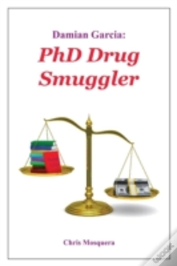 Capa do artigo Damian Garcia: Phd Drug Smuggler
