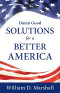 Damn Good Solutions For A Better America