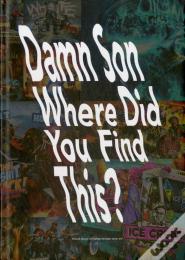 Damn Son Where Did You Find This?