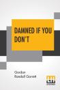 Damned If You Don'T - Preview