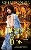Damned When I Didn'T