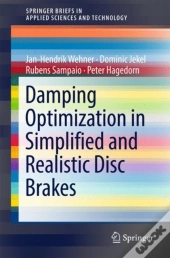 Damping Optimization In Simplified And Realistic Disc Brakes