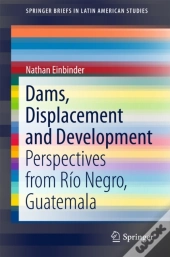 Dams, Displacement And Development