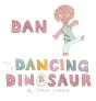Dan The Dancing Dinosaur - Preview
