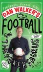 Dan Walker'S Football Thronkersaurus - Preview