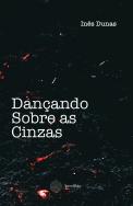 Dançando Sobre as Cinzas