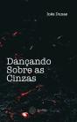 Dançando Sobre as Cinzas - Preview