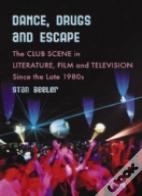 Dance, Drugs And Escape