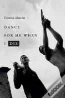Dance For Me When I Die