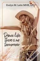 Dance Like There'S No Tomorrow