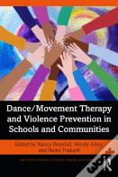 Dance/Movement Therapy And Violence Prevention In Schools And Communities