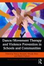 Dance/Movement Therapy And Violence Prevention In Schools And Communities - Preview