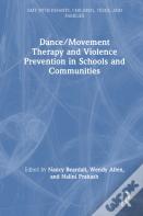 Dance/Movement Therapy And Violence Prevention In Schools And Communities