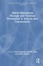 Dance/Movement Therapy And Violence Prevention In Schools And Communities - Preview