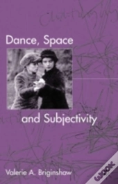 Dance, Space And Subjectivity