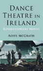 Dance Theatre In Ireland - Preview