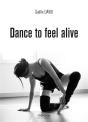 Dance To Feel Alive - Preview