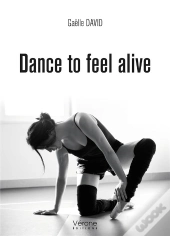 Dance To Feel Alive