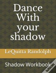 Dance With Your Shadow
