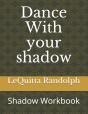 Dance With Your Shadow - Preview