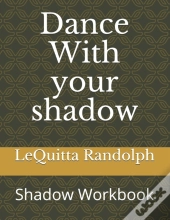 Dance With Your Shadow