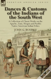 Dances & Customs Of The Indians Of The South West