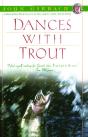 Dances With Trout - Preview