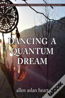 Dancing A Quantum Dream