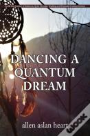 Dancing A Quantum Dream